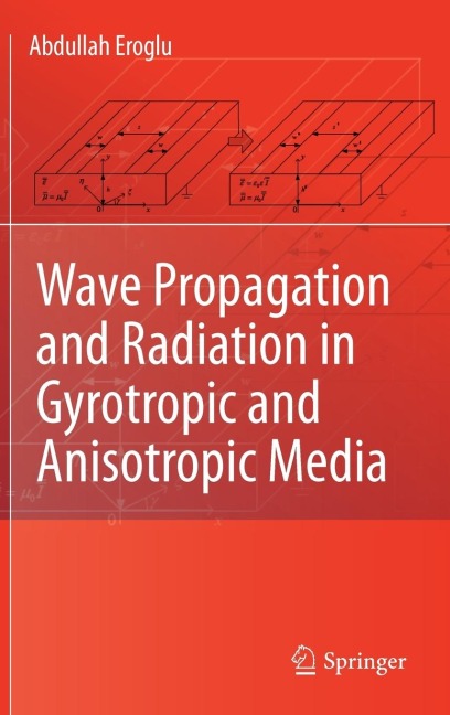 Wave Propagation and Radiation in Gyrotropic and Anisotropic Media