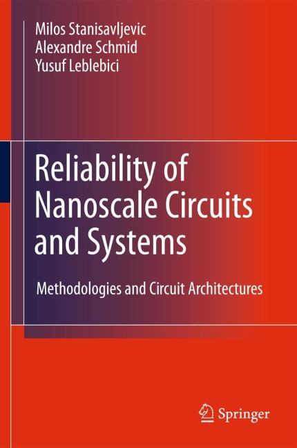 Reliability of Nanoscale Circuits and Systems: Methodologies and Circuit Architectures