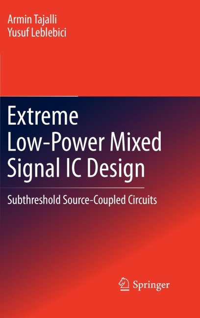 Extreme Low-Power Mixed Signal IC Design: Subthreshold Source-Coupled Circuits