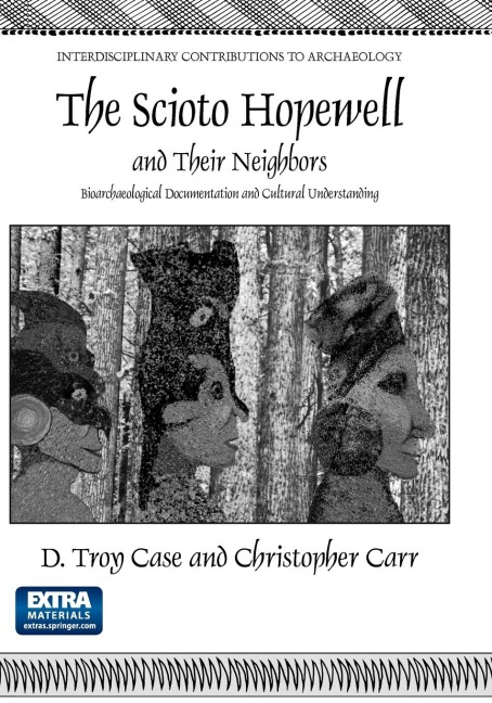The Scioto Hopewell and Their Neighbors: Bioarchaeological Documentation and Cultural Understanding