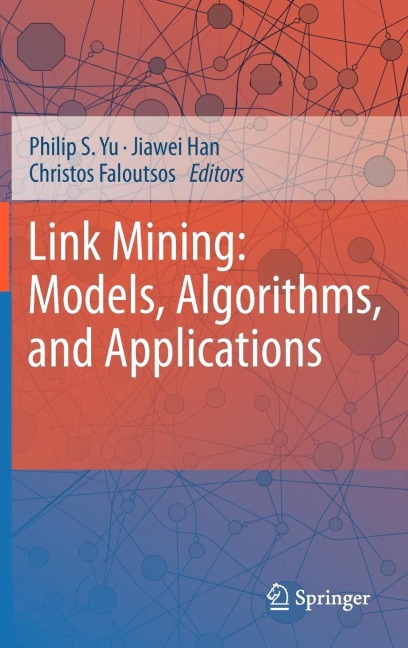 Link Mining: Models, Algorithms, and Applications