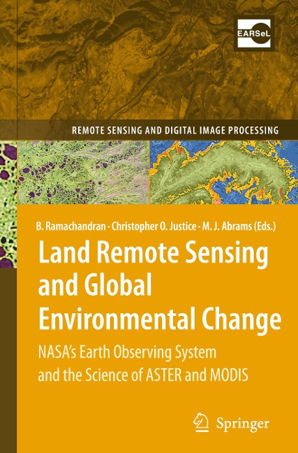 Land Remote Sensing and Global Environmental Change: NASAs Earth Observing System and the Science of ASTER and MODIS