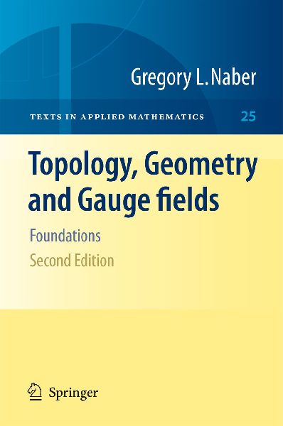 Topology, Geometry and Gauge Fields: Foundations