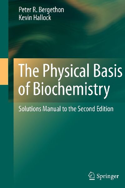 The Physical Basis of Biochemistry: Solutions Manual to the Second Edition
