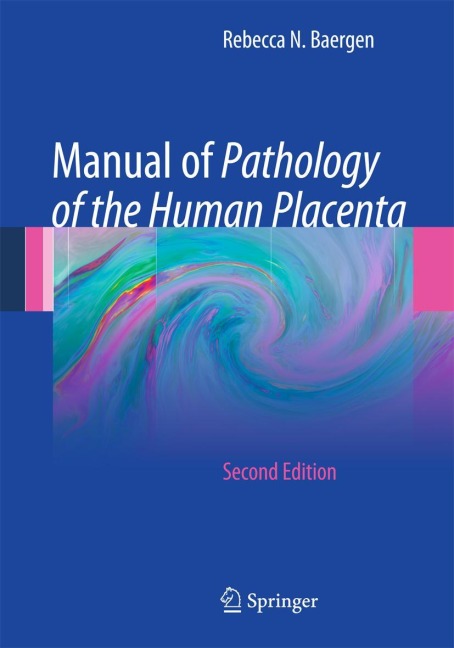 Manual of Pathology of the Human Placenta: Second Edition