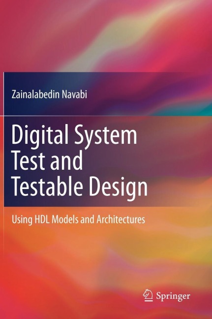 Digital System Test and Testable Design: Using Hdl Models and Architectures