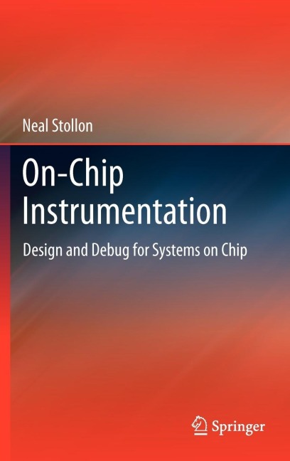 On-Chip Instrumentation: Design and Debug for Systems on Chip