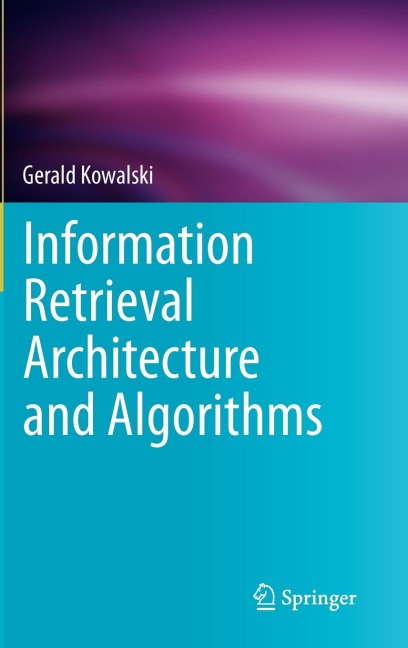 Information Retrieval Architecture and Algorithms