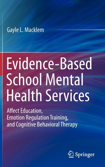 Evidence-Based School Mental Health Services: Affect Education, Emotion Regulation Training, and Cognitive Behavioral Therapy