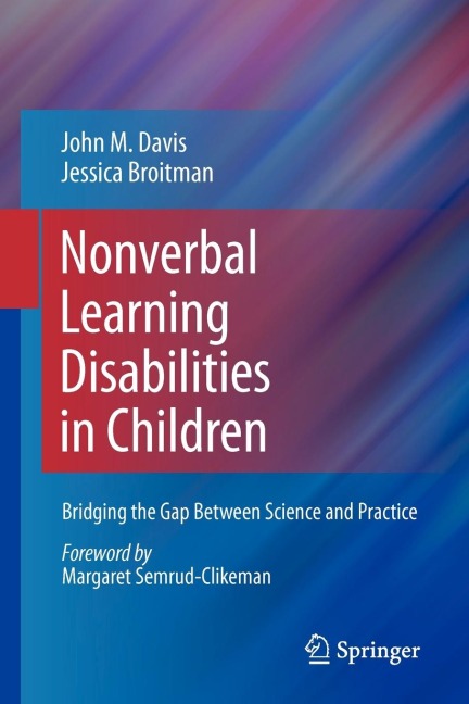 Nonverbal Learning Disabilities in Children: Bridging the Gap Between Science and Practice