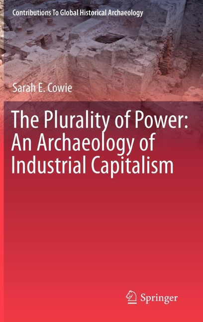 The Plurality of Power: An Archaeology of Industrial Capitalism