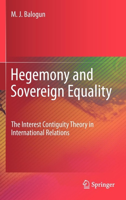 Hegemony and Sovereign Equality: The Interest Contiguity Theory in International Relations