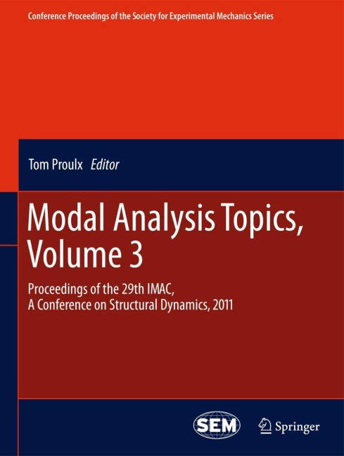 Modal Analysis Topics, Volume 3: Proceedings of the 29th IMAC, A Conference on Structural Dynamics, 2011