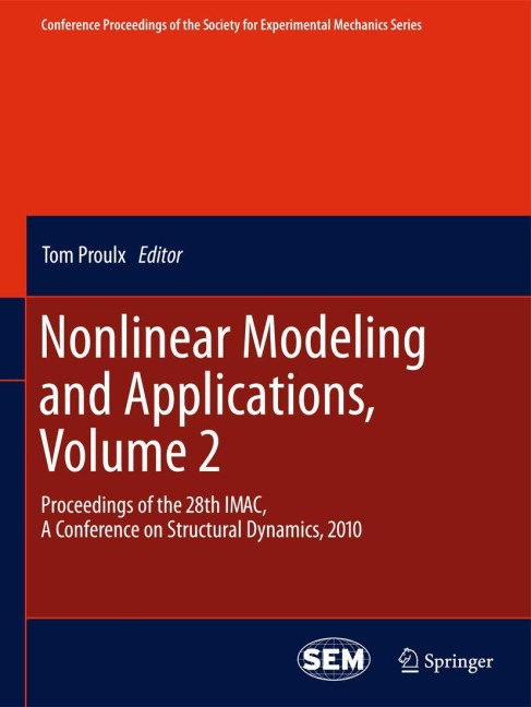 Nonlinear Modeling and Applications, Volume 2: Proceedings of the 28th IMAC, A Conference on Structural Dynamics, 2010