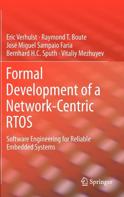 Formal Development of a Network-Centric Rtos: Software Engineering for Reliable Embedded Systems