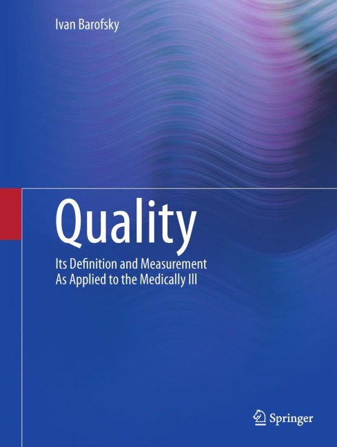 Quality: Its Definition and Measurement As Applied to the Medically Ill