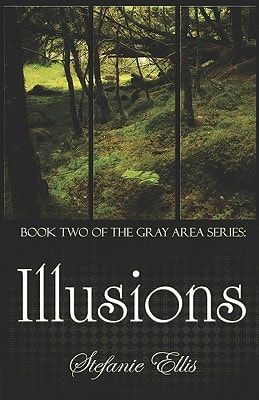 Illusions (Book Two Of The Gray Area Series)