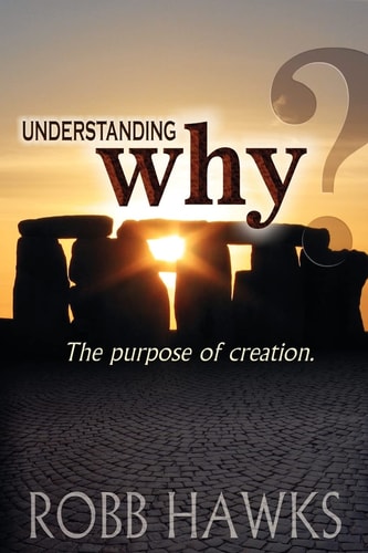 Understanding Why The Purpose Of Creation.