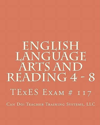 English Language Arts And Reading 4 - 8 Texes Exam # 117