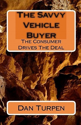 The Savvy Vehicle Buyer The Consumer Drives The Deal