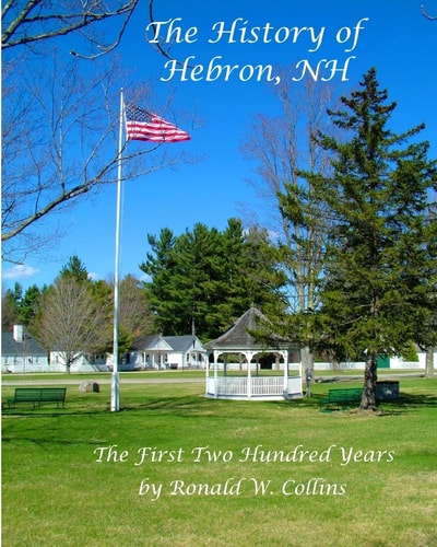 The History of Hebron, New Hampshire The First Two Hundred Years