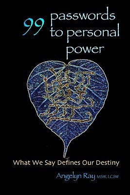 99 Passwords To Personal Power What We Say Defines Our Destiny
