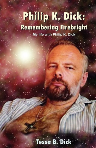 Philip K. Dick Remembering Firebright