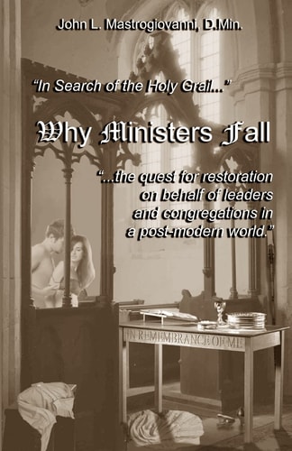 Why Ministers Fall In Search For The Holy Grail, The Quest For Restoration On Behalf Of Leaders And Congregations...