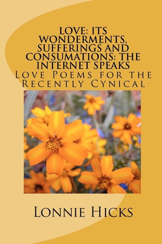 Love Its Wonderments, Sufferings And Consumations: The Internet Speaks