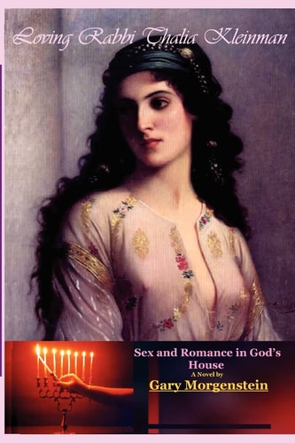 Loving Rabbi Thalia Kleinman Sex And Romance In God's House