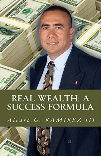 Real Wealth - A Success Formula Navigating Your Way Through the Financial Hardships of Life