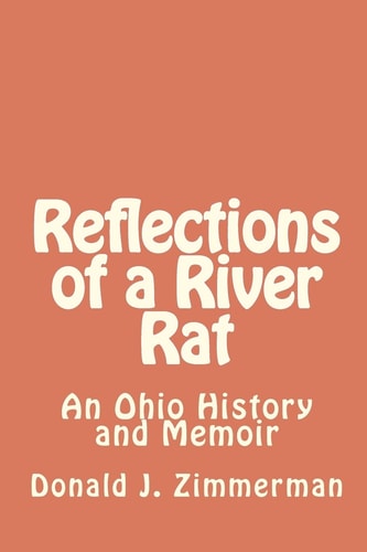 Reflections of a River Rat An Ohio History and Memoir