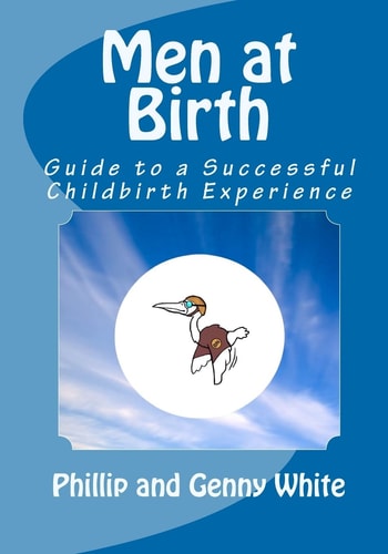 Men at Birth Guide to a Successful Childbirth Experience