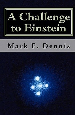 A Challenge to Einstein Rethinking Relativity