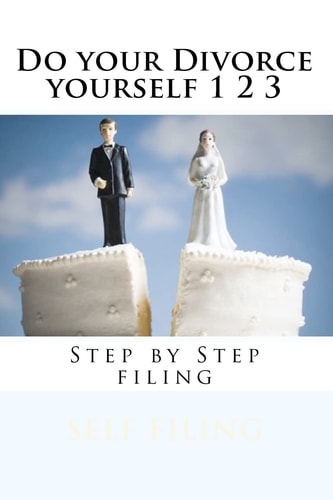 Do Your Divorce Yourself 1 2 3 Step by Step Filing