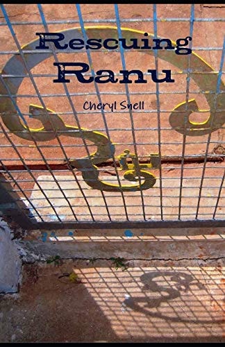 Rescuing Ranu A Novel by Cheryl Snell
