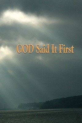 God Said It First