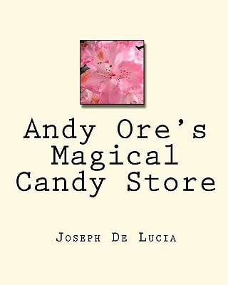 Andy Ore's Magical Candy Store