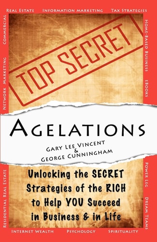 Agelations Unlocking the Secret Strategies of the Rich to Help You Succeed in Business and in Life