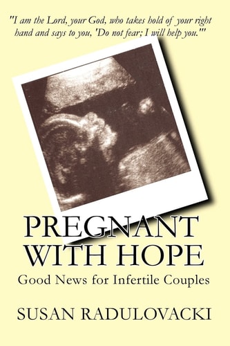 Pregnant with Hope Good News for Infertile Couples