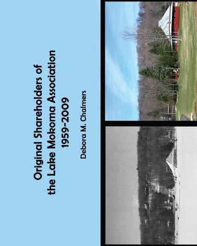 Original Shareholders of the Lake Mokoma Association 1959-2009