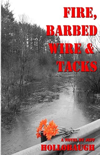 Fire, Barbed Wire and Tacks