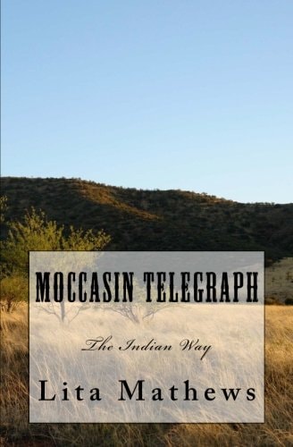 Moccasin Telegraph The Indian Way