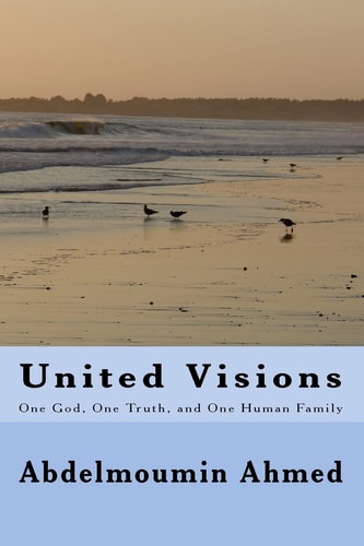 United Visions One God, One Truth, and One Human Family