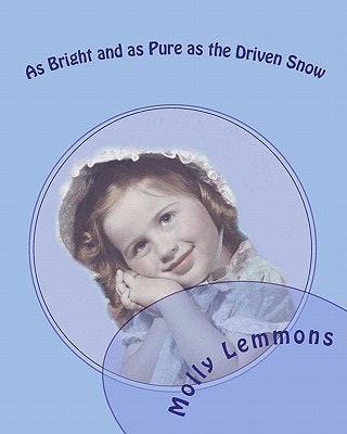 As Bright and as Pure as the Driven Snow A Study for Teen Girls on God's Plan for Sexual Purity Before Marriage