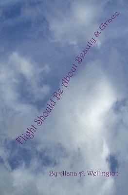 Flight Should Be about Beauty and Grace Revised Edition