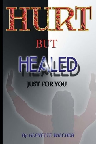 Hurt But Healed Just For You