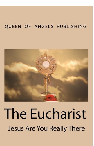 The Eucharist Jesus Are You Really There