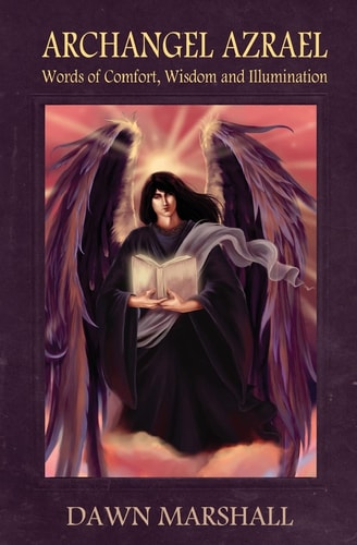 Archangel Azrael Words of Comfort, Wisdom and Illumination