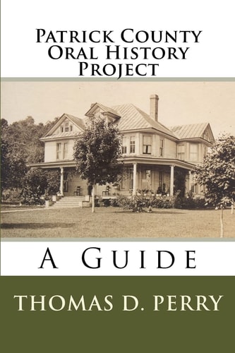 Patrick County Oral History Project A Guide